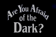 Are You Afraid Of The Dark? on Nickelodeon