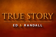 True Story with Ed and Randall on Peacock